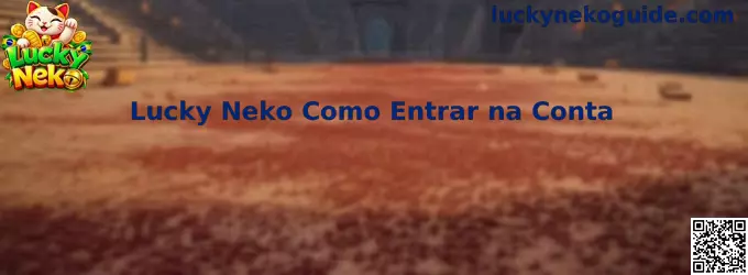 Guia de acesso e login seguro para a conta de Lucky Neko