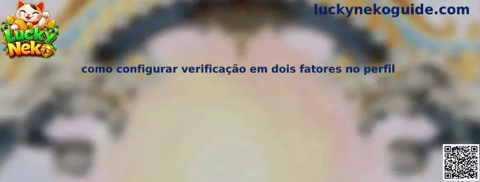 Como configurar verificação em dois fatores no perfil